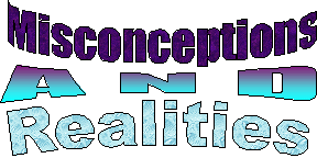 Misconceptions and Realities